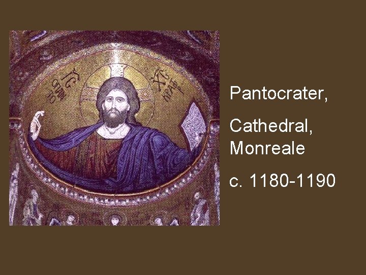 Pantocrater, Cathedral, Monreale c. 1180 -1190 