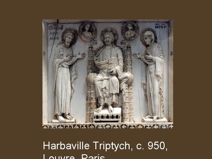 Harbaville Triptych, c. 950, 