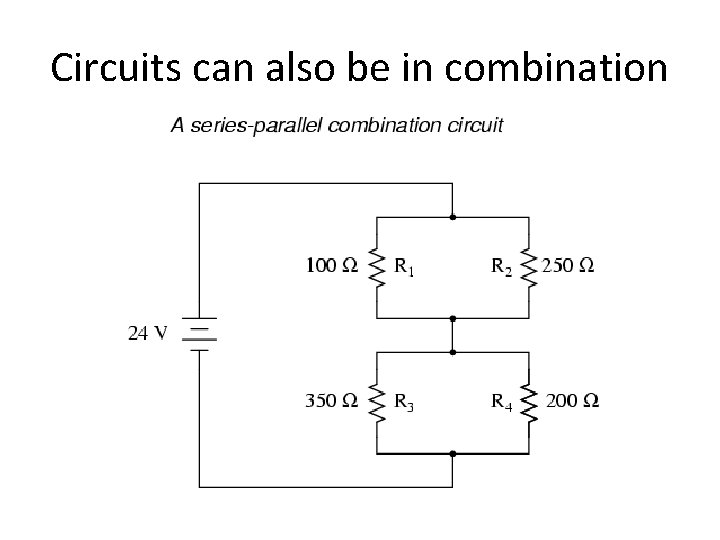 Circuits can also be in combination 