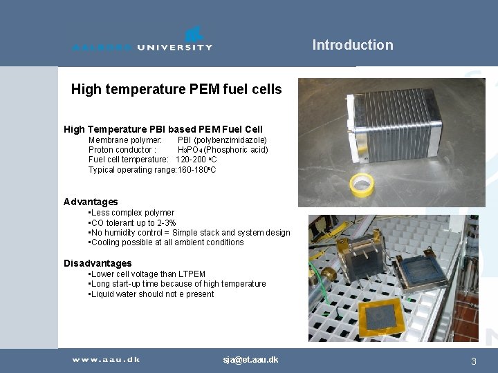 Introduction High temperature PEM fuel cells High Temperature PBI based PEM Fuel Cell Membrane
