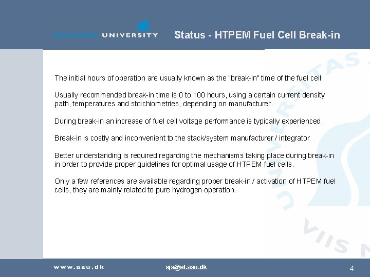 Status - HTPEM Fuel Cell Break-in The initial hours of operation are usually known