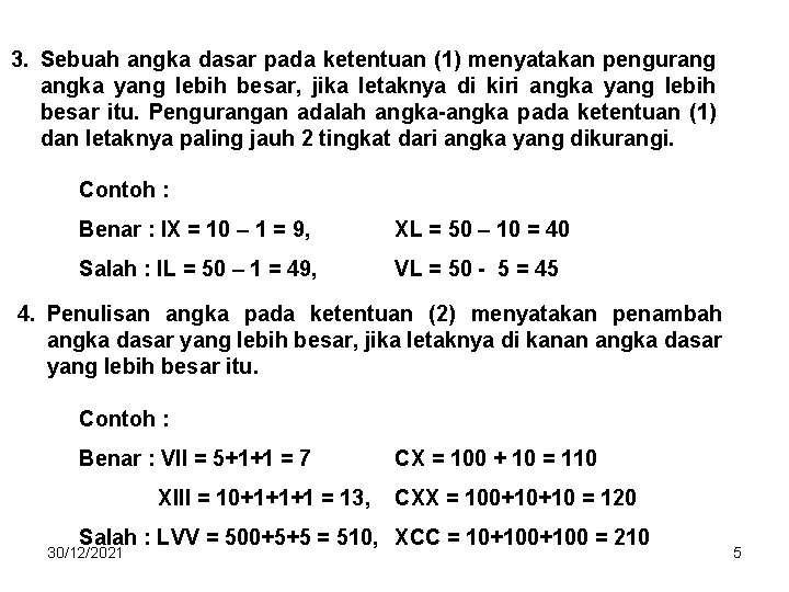 3. Sebuah angka dasar pada ketentuan (1) menyatakan pengurang angka yang lebih besar, jika