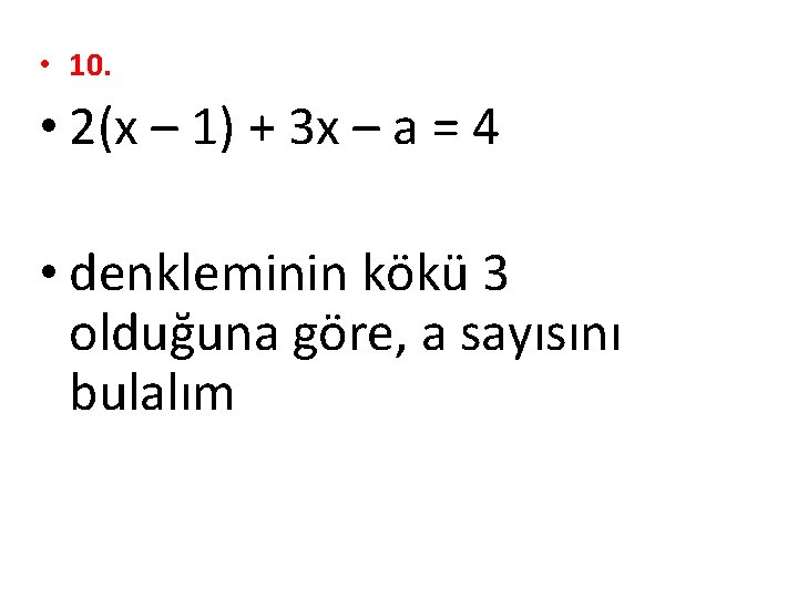  • 10. • 2(x – 1) + 3 x – a = 4