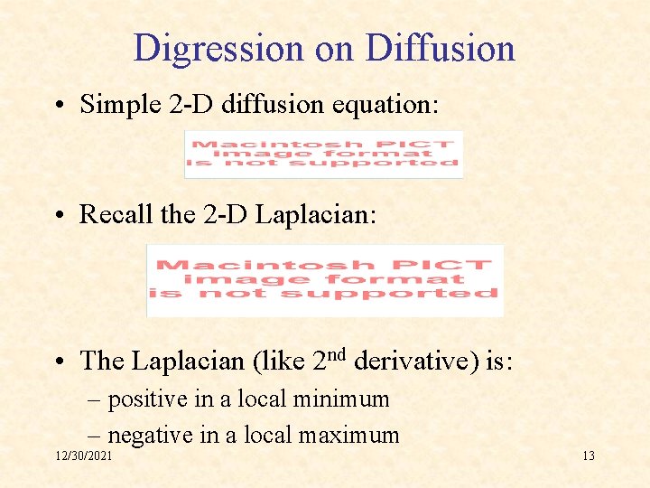 Digression on Diffusion • Simple 2 -D diffusion equation: • Recall the 2 -D