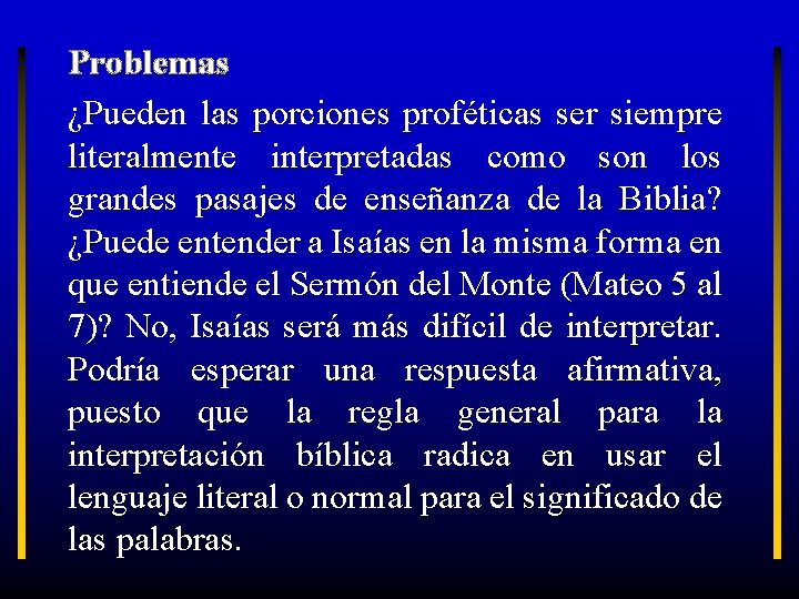 Problemas ¿Pueden las porciones proféticas ser siempre literalmente interpretadas como son los grandes pasajes