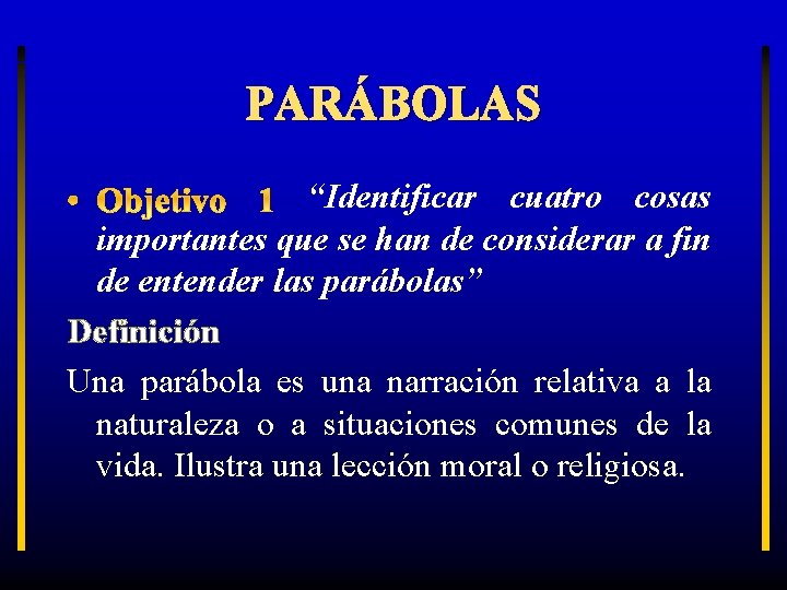 PARÁBOLAS “Identificar cuatro cosas importantes que se han de considerar a fin de entender