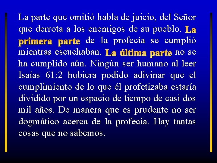 La parte que omitió habla de juicio, del Señor que derrota a los enemigos