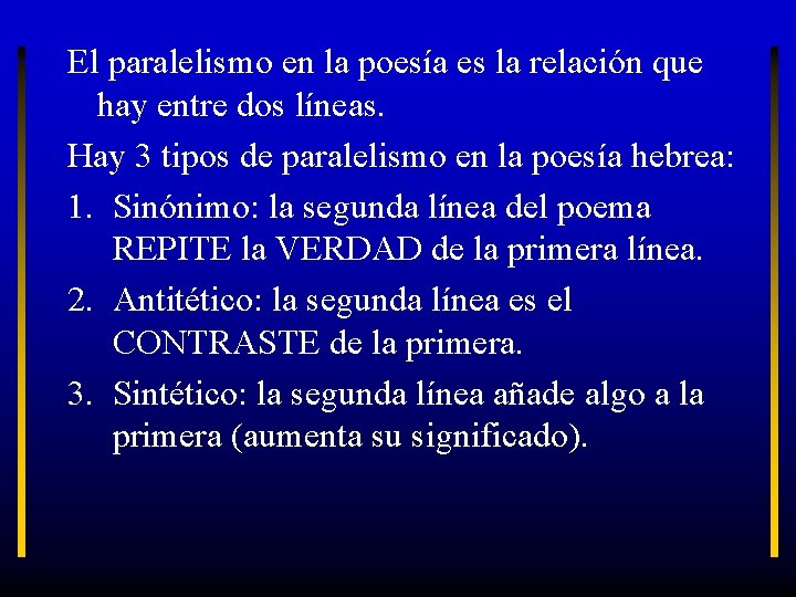 El paralelismo en la poesía es la relación que hay entre dos líneas. Hay