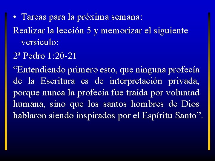  • Tareas para la próxima semana: Realizar la lección 5 y memorizar el