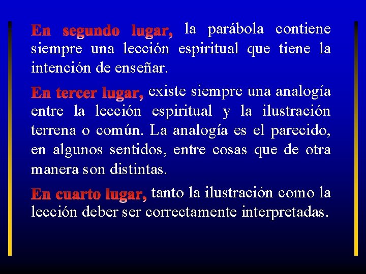 la parábola contiene siempre una lección espiritual que tiene la intención de enseñar. existe