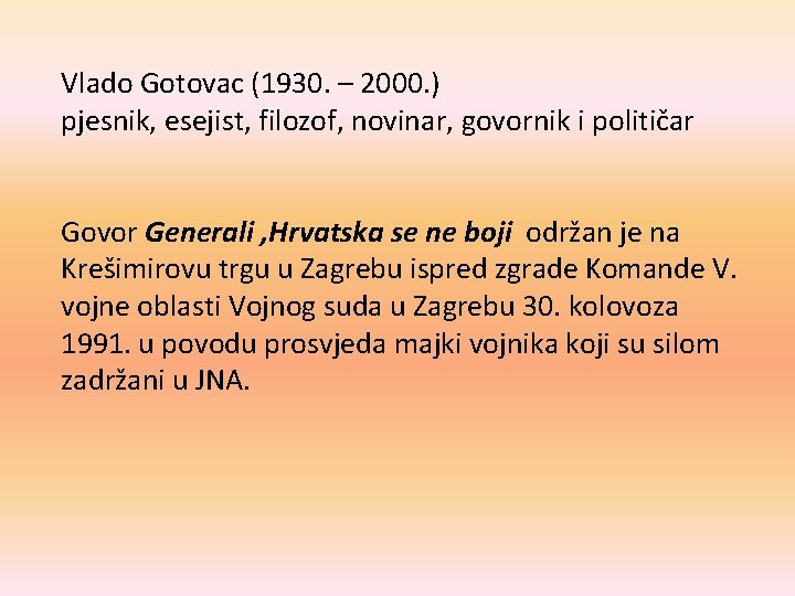 Vlado Gotovac (1930. – 2000. ) pjesnik, esejist, filozof, novinar, govornik i političar Govor