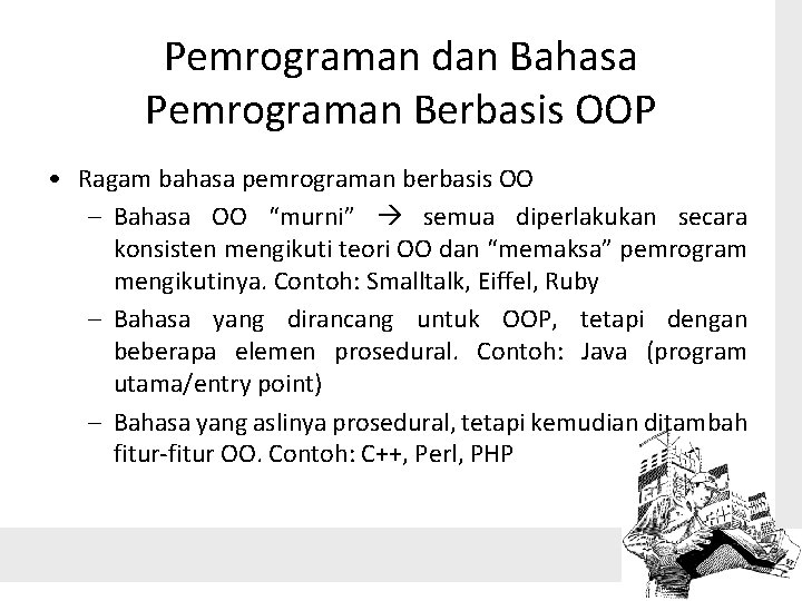 Pemrograman dan Bahasa Pemrograman Berbasis OOP • Ragam bahasa pemrograman berbasis OO – Bahasa