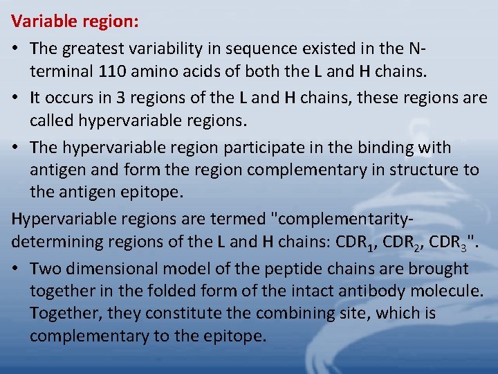 Variable region: • The greatest variability in sequence existed in the Nterminal 110 amino