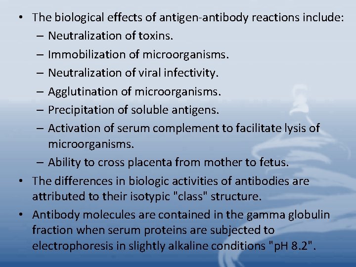  • The biological effects of antigen-antibody reactions include: – Neutralization of toxins. –