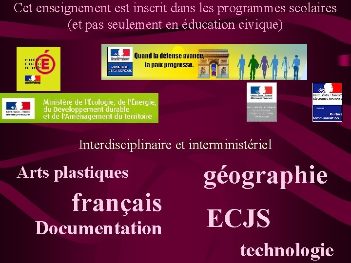 Cet enseignement est inscrit dans les programmes scolaires (et pas seulement en éducation civique)