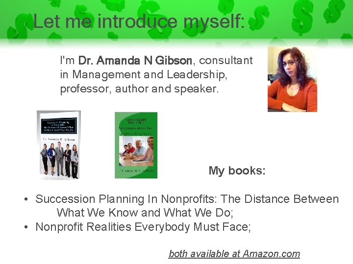 Let me introduce myself: I'm Dr. Amanda N Gibson, consultant in Management and Leadership,