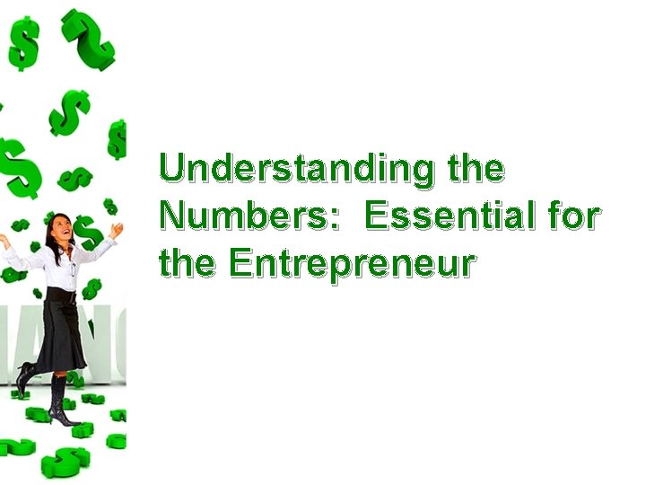 Understanding the Numbers: Essential for the Entrepreneur 