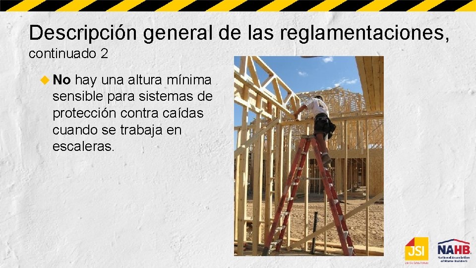 Descripción general de las reglamentaciones, continuado 2 No hay una altura mínima sensible para
