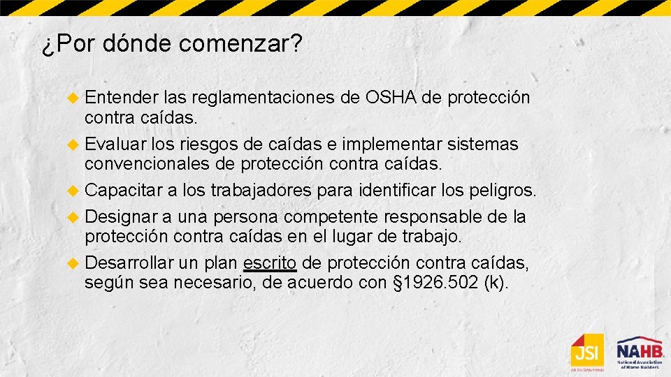 ¿Por dónde comenzar? Entender las reglamentaciones de OSHA de protección contra caídas. Evaluar los