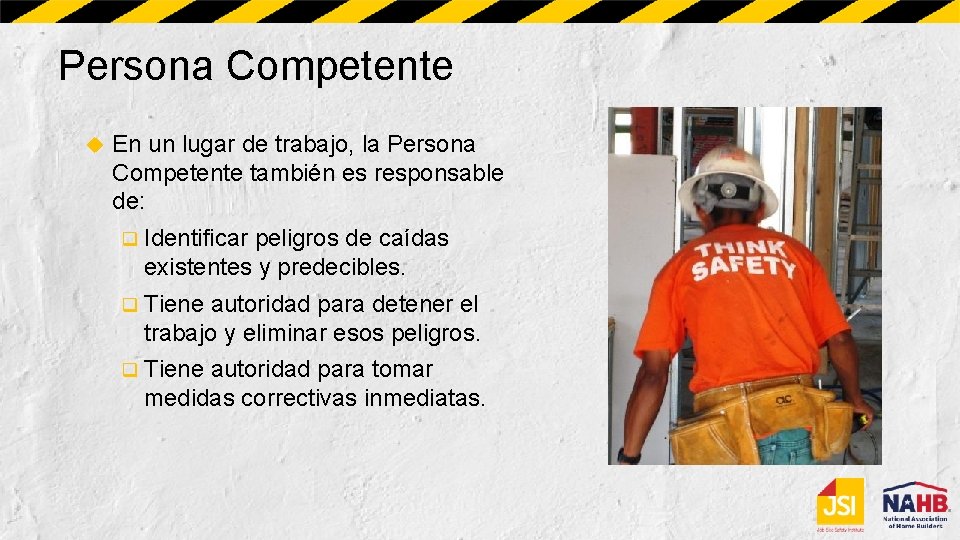 Persona Competente En un lugar de trabajo, la Persona Competente también es responsable de:
