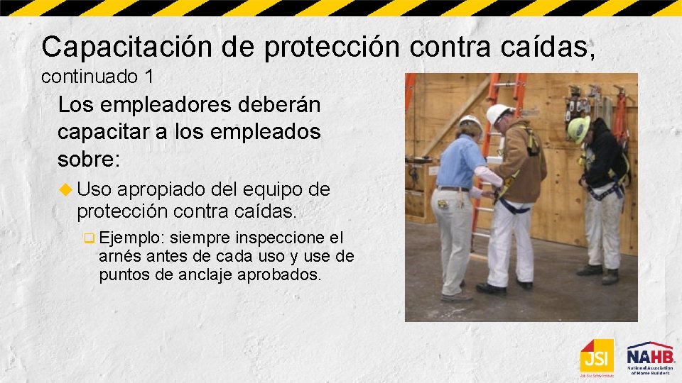 Capacitación de protección contra caídas, continuado 1 Los empleadores deberán capacitar a los empleados