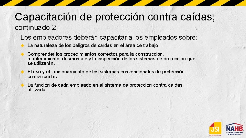 Capacitación de protección contra caídas, continuado 2 Los empleadores deberán capacitar a los empleados