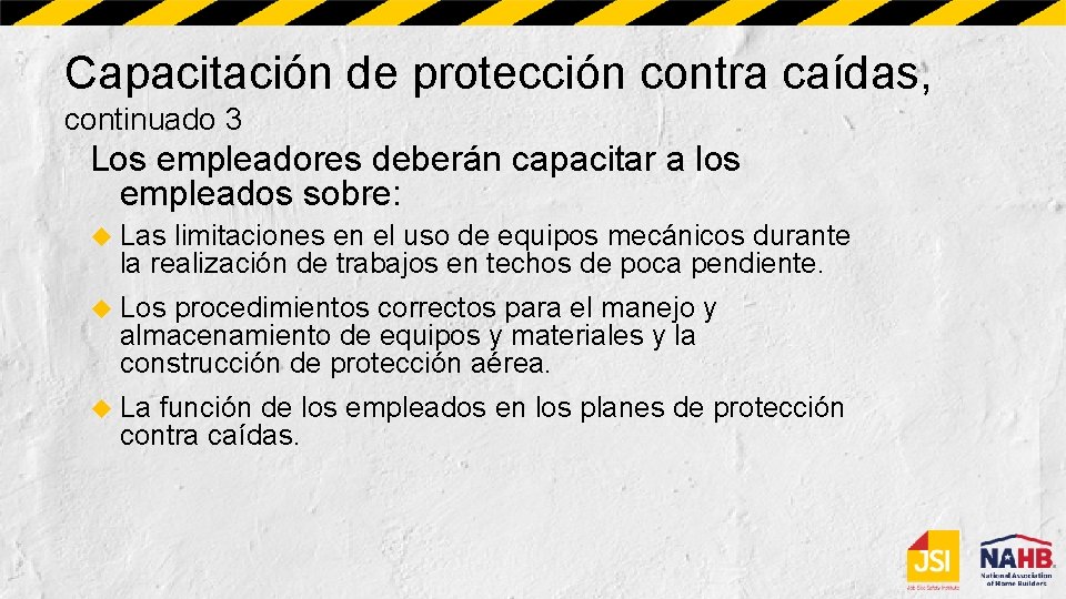 Capacitación de protección contra caídas, continuado 3 Los empleadores deberán capacitar a los empleados