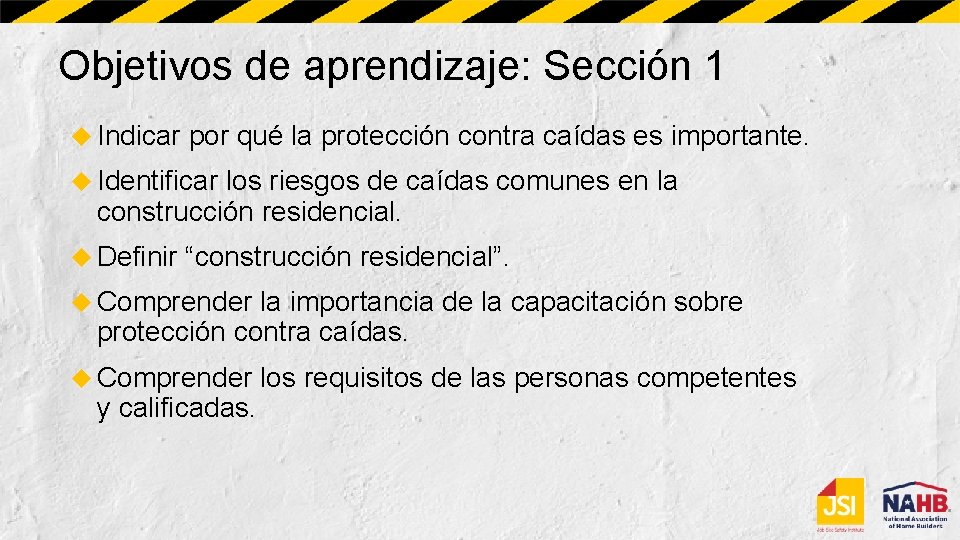 Objetivos de aprendizaje: Sección 1 Indicar por qué la protección contra caídas es importante.
