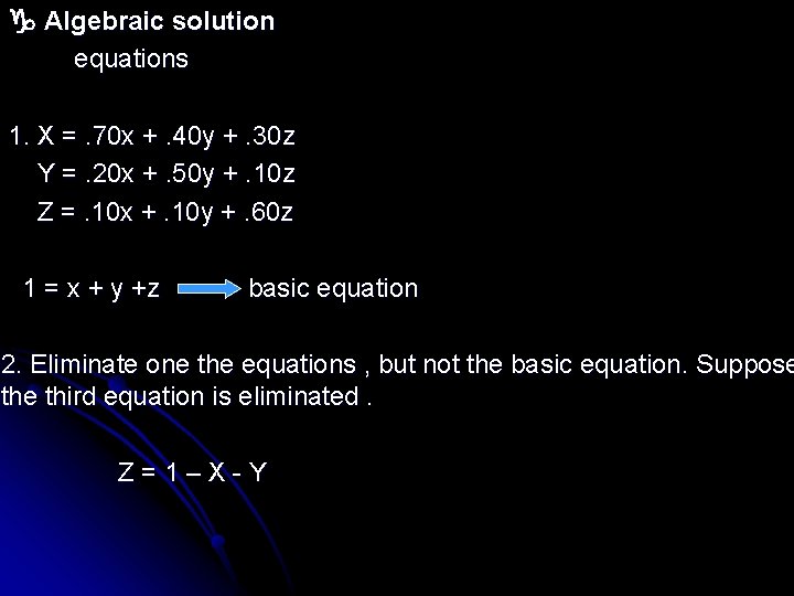  Algebraic solution equations 1. X =. 70 x +. 40 y +. 30