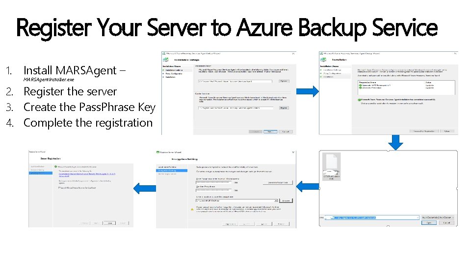 Register Your Server to Azure Backup Service 1. Install MARSAgent – MARSAgent. Installer. exe