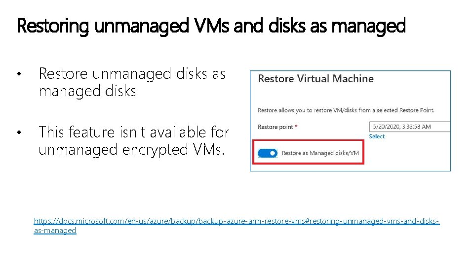 Restoring unmanaged VMs and disks as managed • Restore unmanaged disks as managed disks