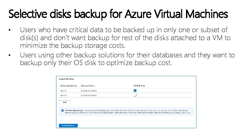 Selective disks backup for Azure Virtual Machines • • Users who have critical data