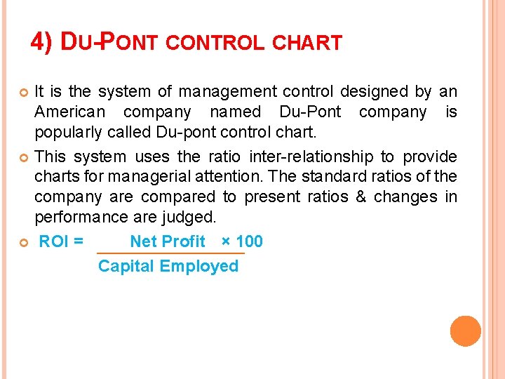 4) DU-PONT CONTROL CHART It is the system of management control designed by an