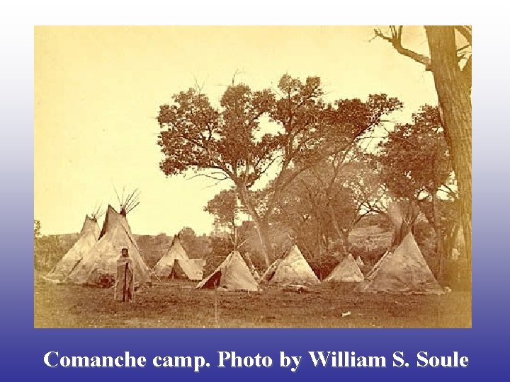 Comanche camp. Photo by William S. Soule 