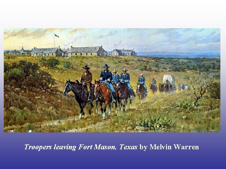 Troopers leaving Fort Mason, Texas by Melvin Warren 