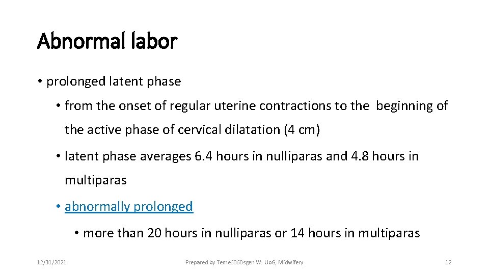 Abnormal labor • prolonged latent phase • from the onset of regular uterine contractions