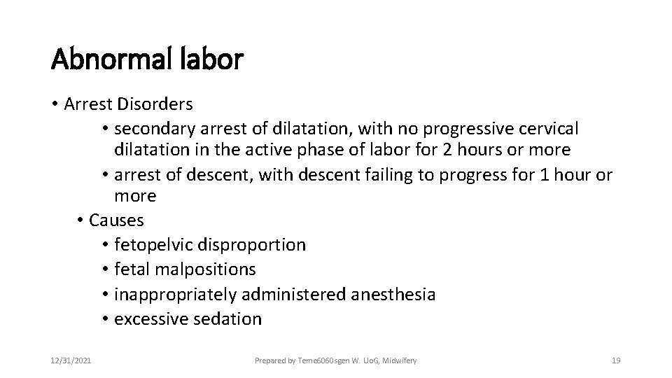 Abnormal labor • Arrest Disorders • secondary arrest of dilatation, with no progressive cervical