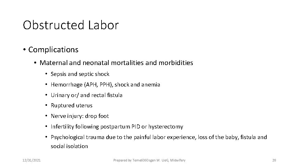 Obstructed Labor • Complications • Maternal and neonatal mortalities and morbidities • Sepsis and