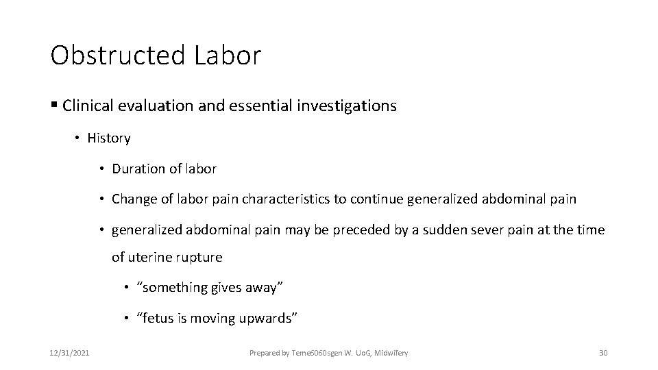 Obstructed Labor § Clinical evaluation and essential investigations • History • Duration of labor