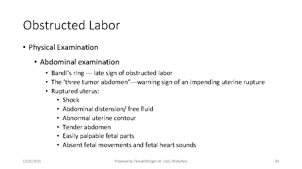 Obstructed Labor • Physical Examination • Abdominal examination • Bandl’s ring --- late sign