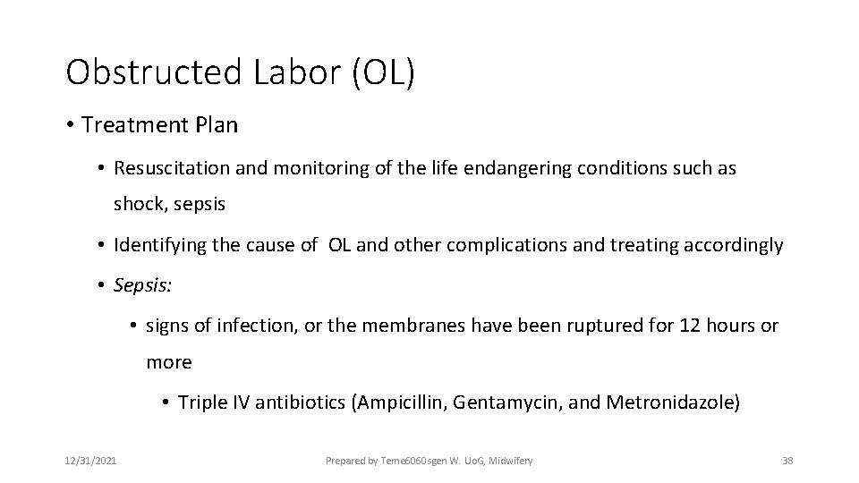 Obstructed Labor (OL) • Treatment Plan • Resuscitation and monitoring of the life endangering