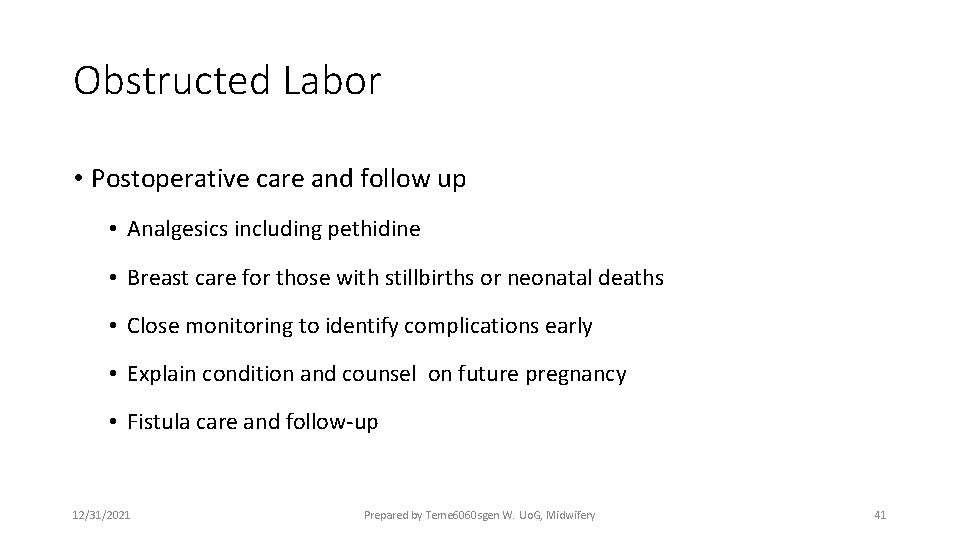 Obstructed Labor • Postoperative care and follow up • Analgesics including pethidine • Breast