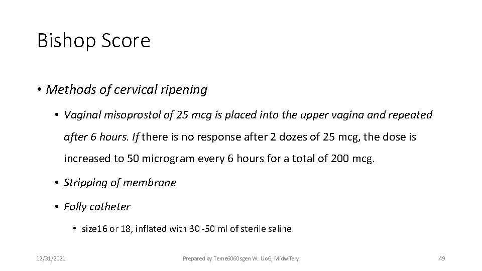 Bishop Score • Methods of cervical ripening • Vaginal misoprostol of 25 mcg is