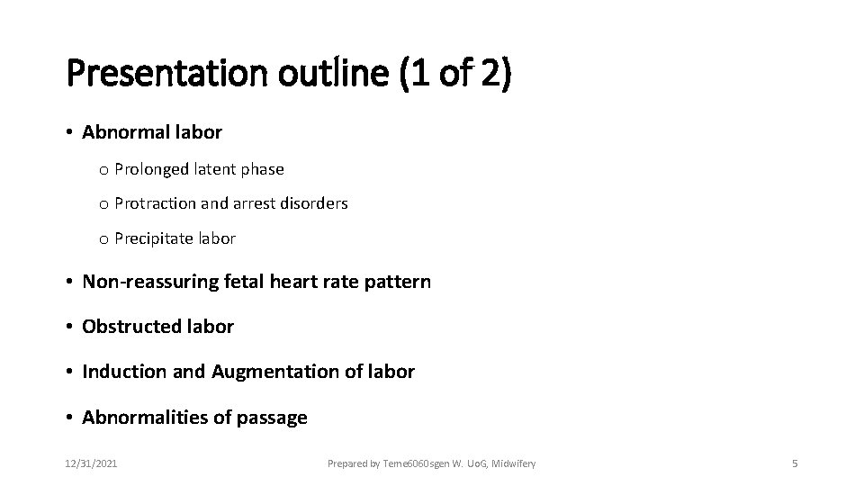 Presentation outline (1 of 2) • Abnormal labor o Prolonged latent phase o Protraction