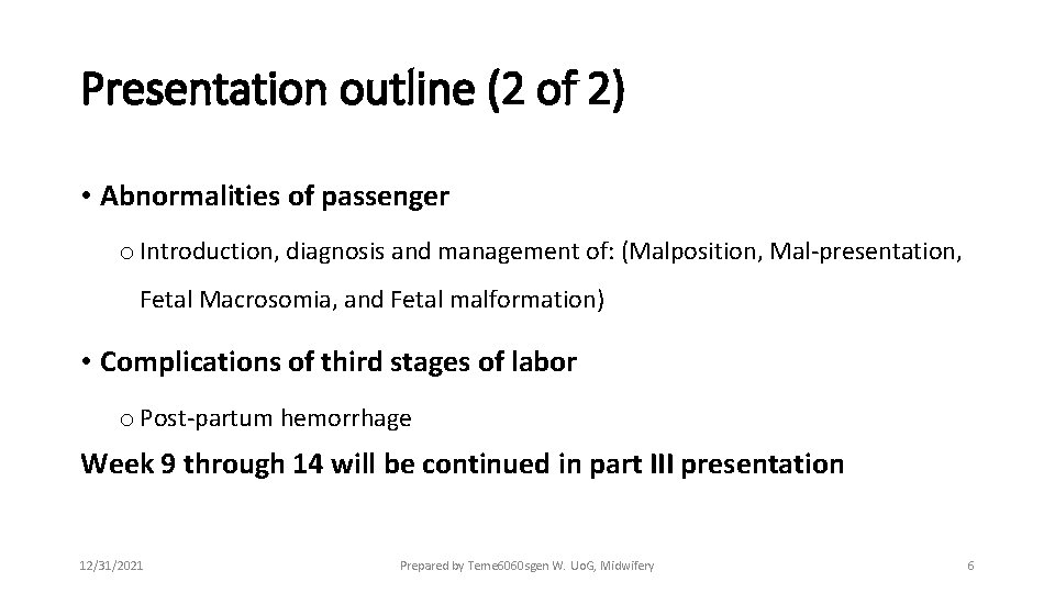 Presentation outline (2 of 2) • Abnormalities of passenger o Introduction, diagnosis and management