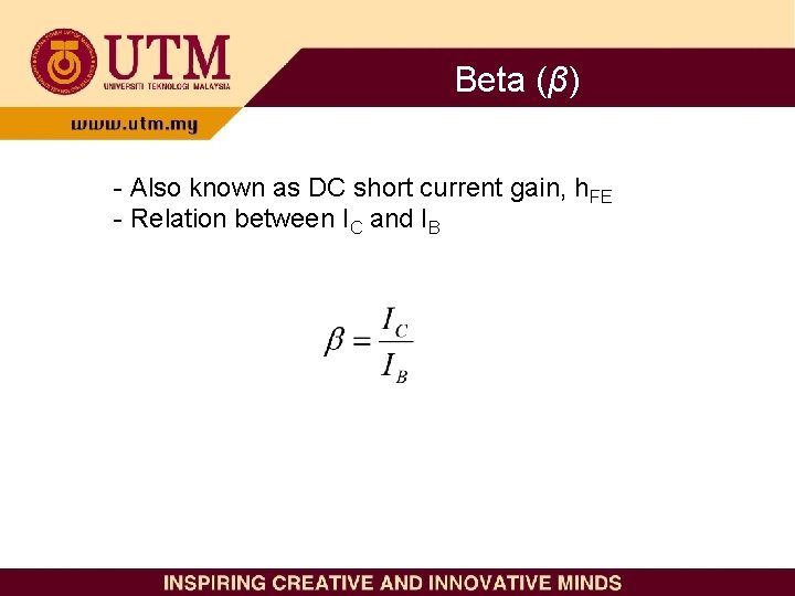 Beta (β) - Also known as DC short current gain, h. FE - Relation Beta (β) - Also known as DC short current gain, h. FE - Relation
