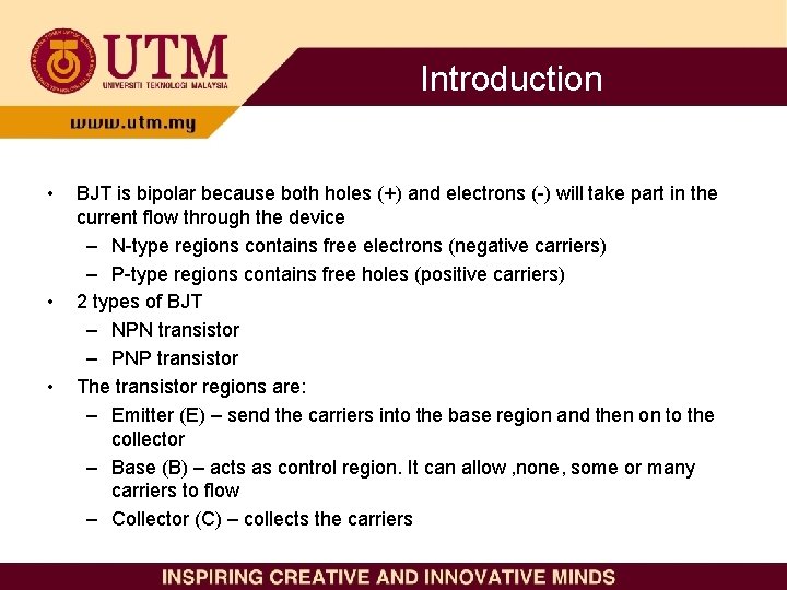 Introduction • • • BJT is bipolar because both holes (+) and electrons (-) Introduction • • • BJT is bipolar because both holes (+) and electrons (-)