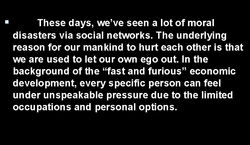  These days, we’ve seen a lot of moral disasters via social networks. The
