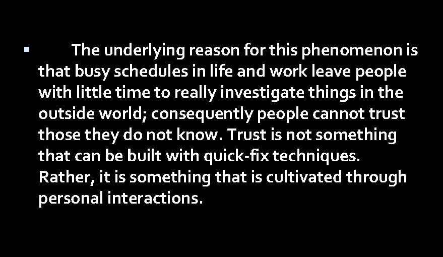  The underlying reason for this phenomenon is that busy schedules in life and