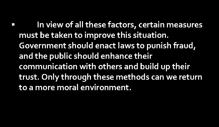  In view of all these factors, certain measures must be taken to improve